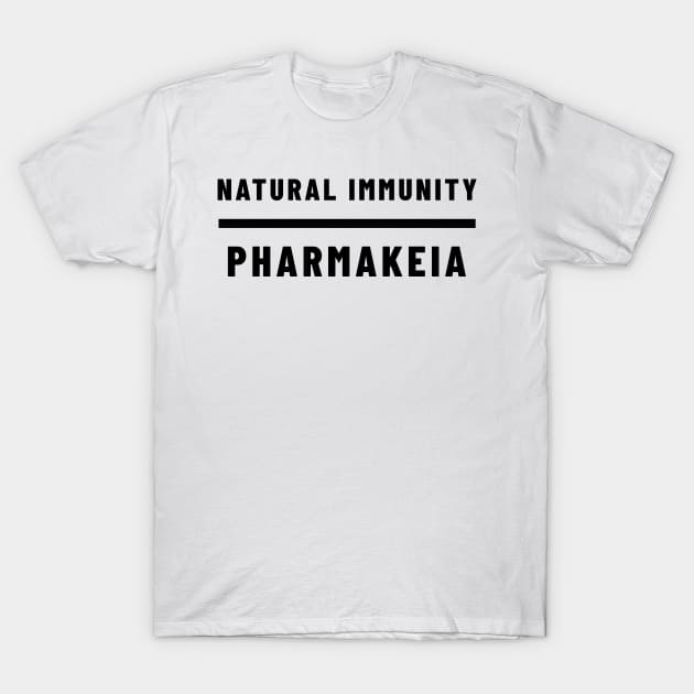 Natural Immunity Over Pharmakeia T-Shirt by BubbleMench